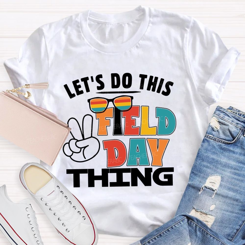 Let's Do This Field Thing Hands Sign Teacher T-shirt