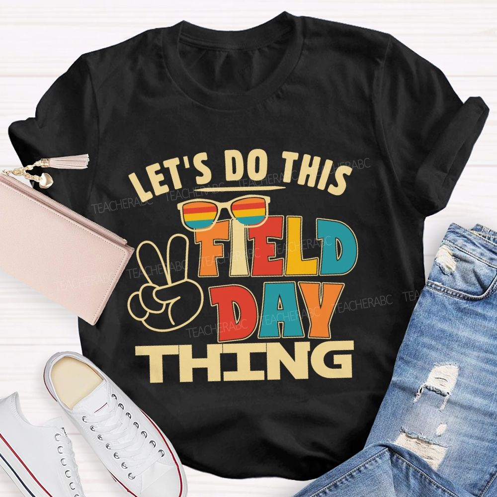 Let's Do This Field Thing Hands Sign Teacher T-shirt