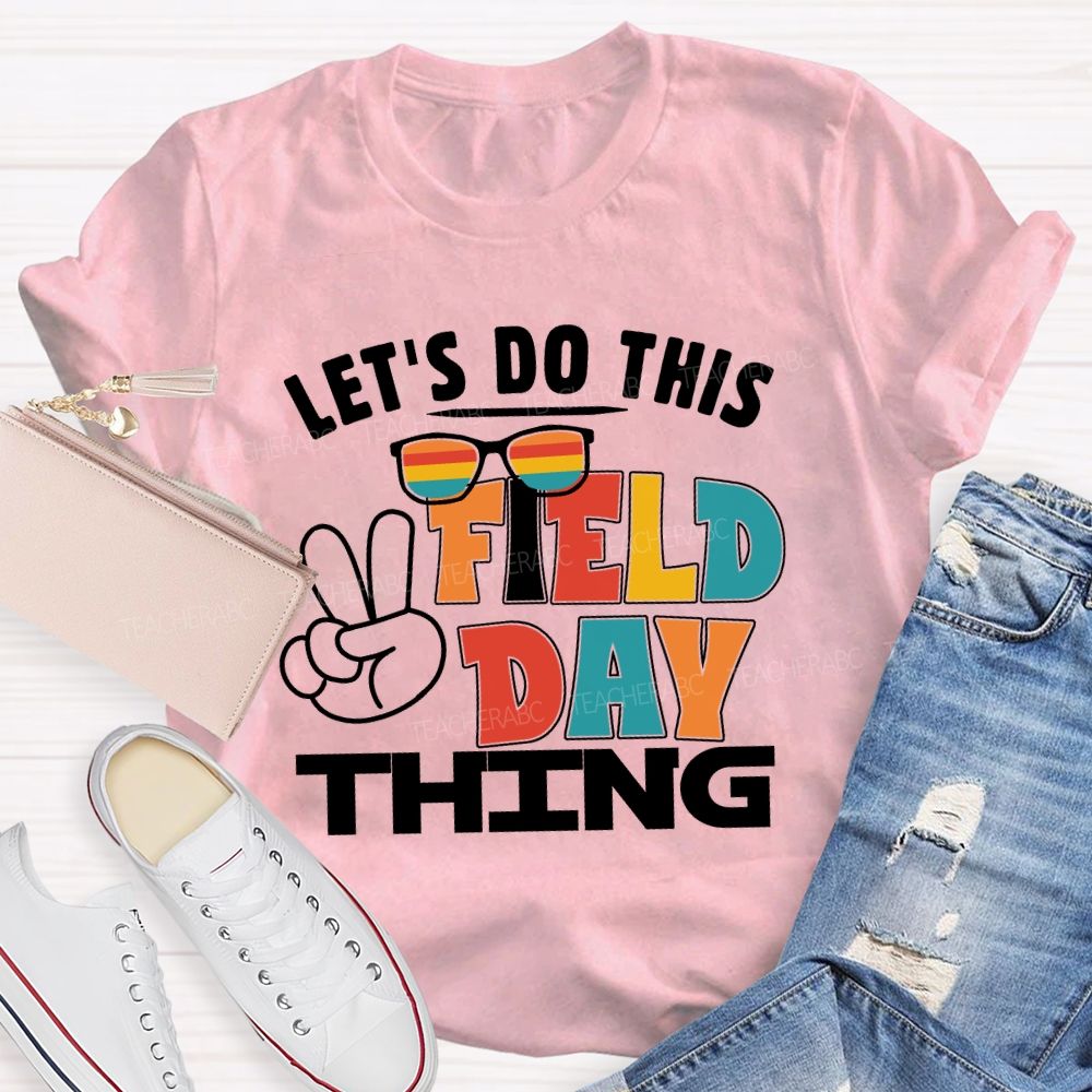 Let's Do This Field Thing Hands Sign Teacher T-shirt