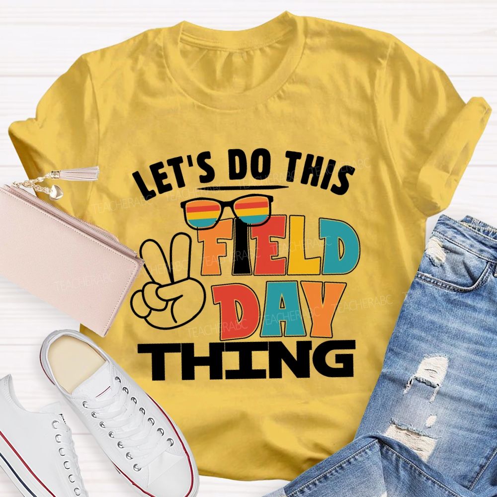 Let's Do This Field Thing Hands Sign Teacher T-shirt