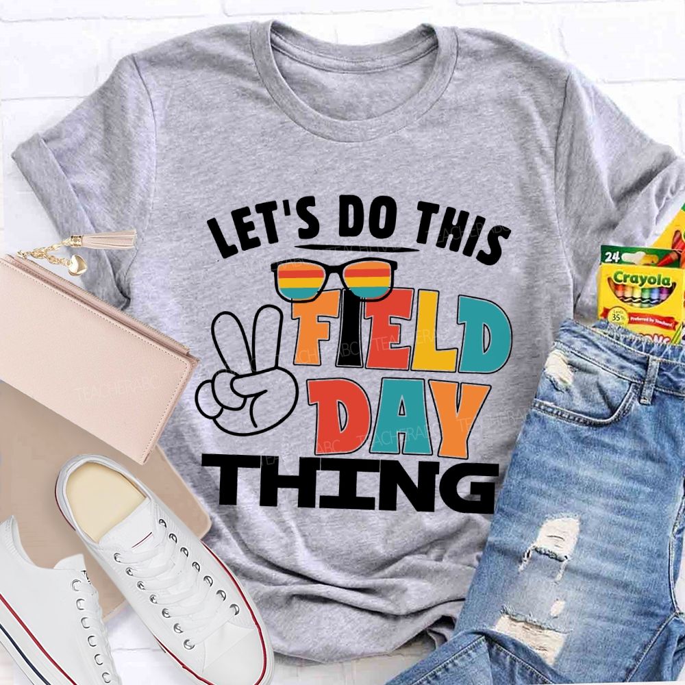 Let's Do This Field Thing Hands Sign Teacher T-shirt