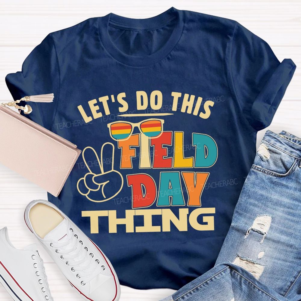 Let's Do This Field Thing Hands Sign Teacher T-shirt