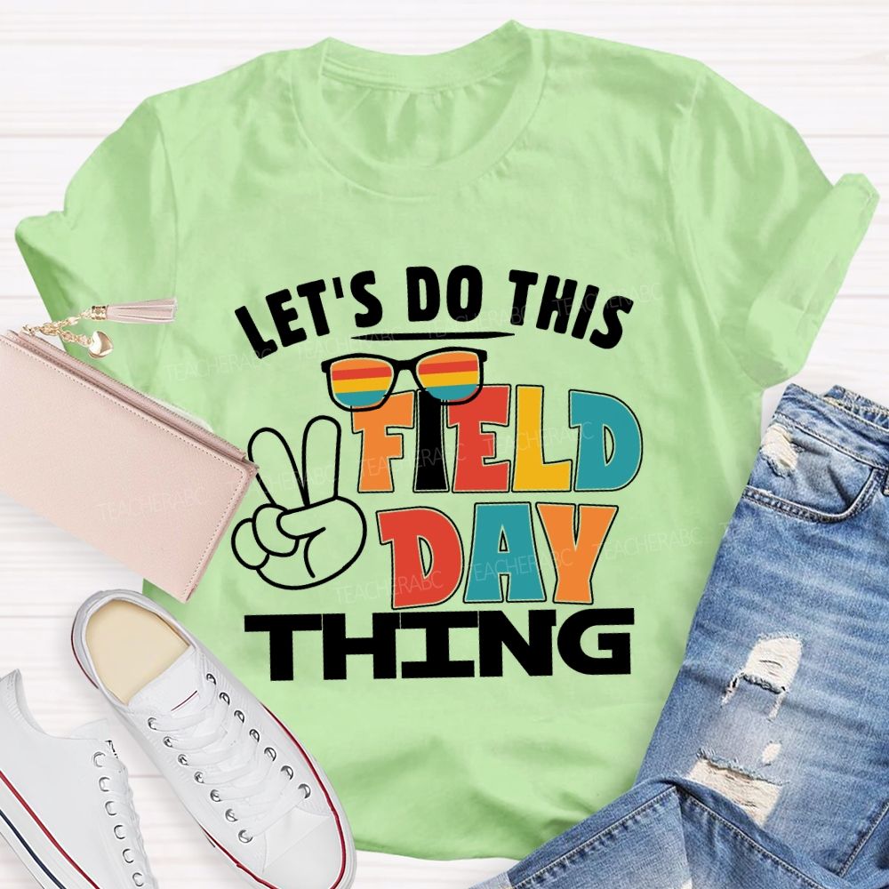 Let's Do This Field Thing Hands Sign Teacher T-shirt