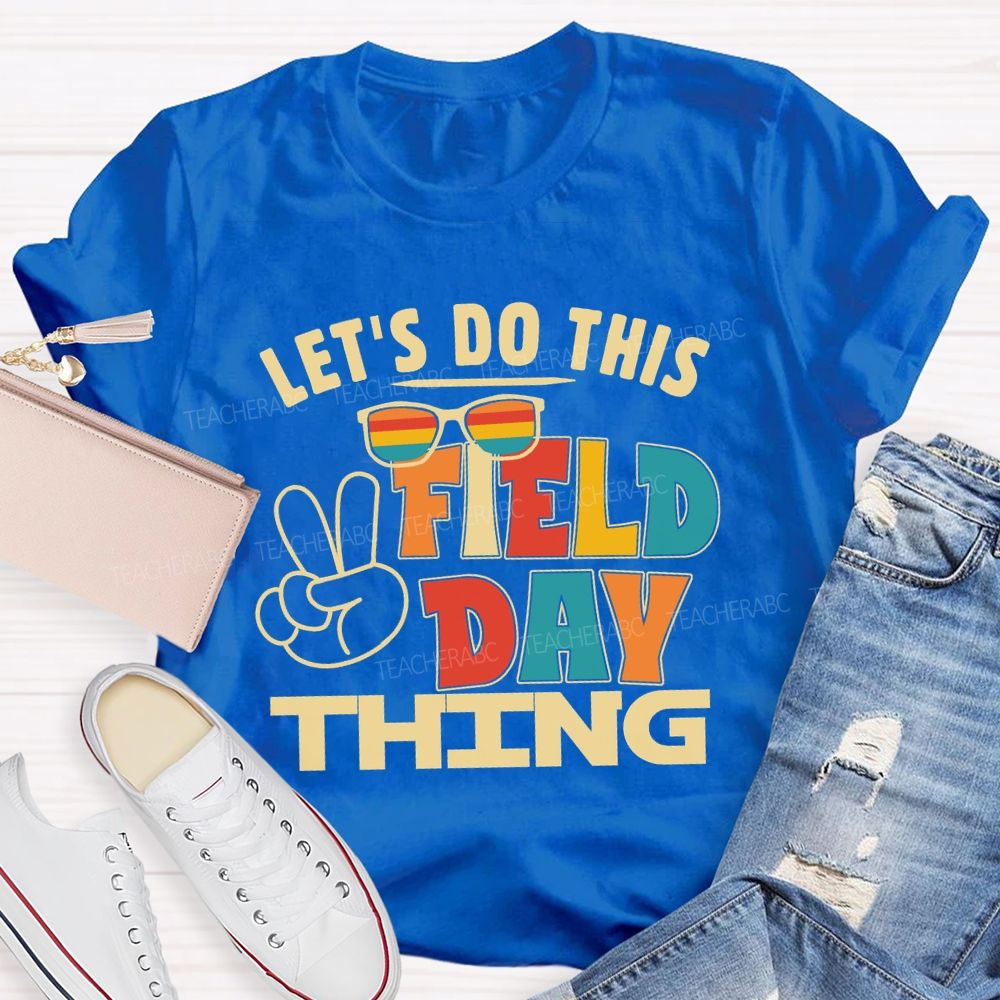 Let's Do This Field Thing Hands Sign Teacher T-shirt
