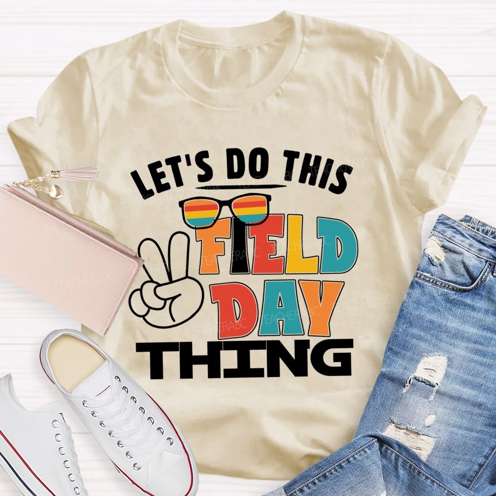 Let's Do This Field Thing Hands Sign Teacher T-shirt