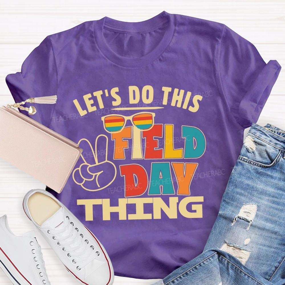 Let's Do This Field Thing Hands Sign Teacher T-shirt