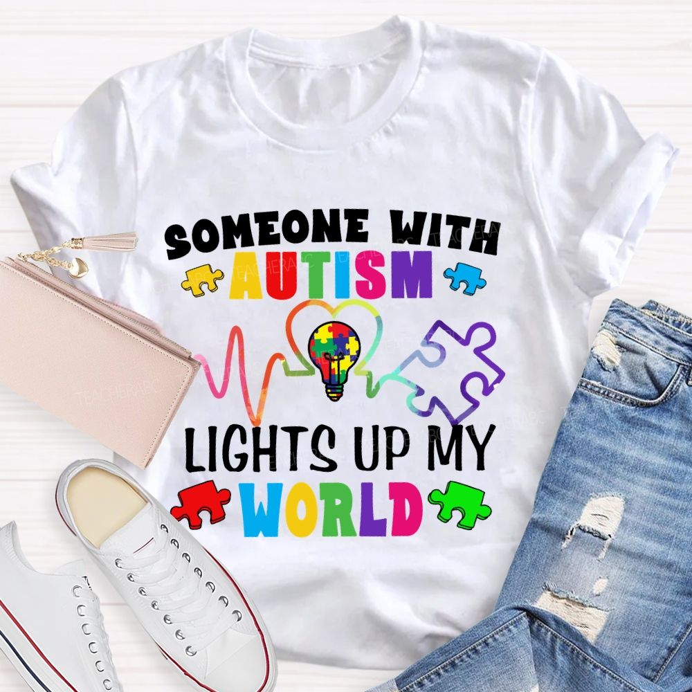 Someone With Autism Lights Up My World Special Education Teacher T-shirt