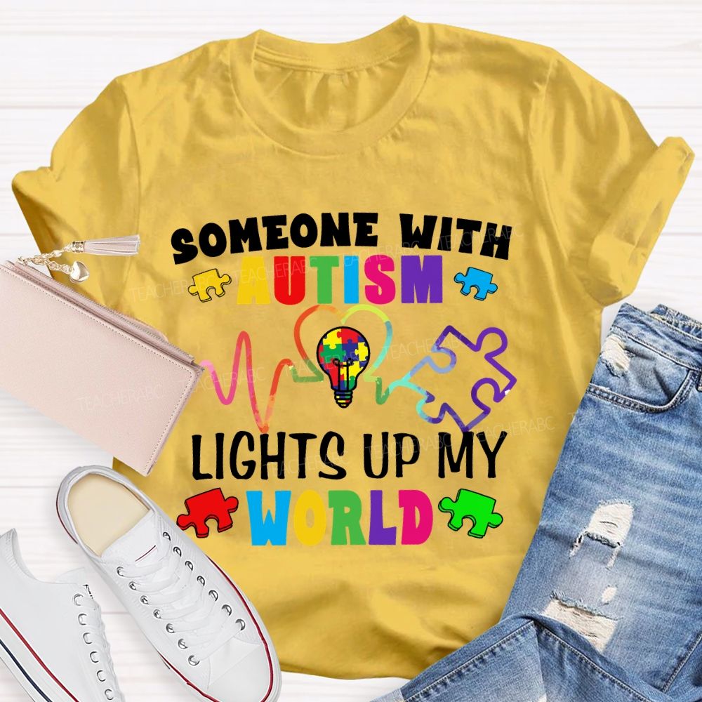 Someone With Autism Lights Up My World Special Education Teacher T-shirt