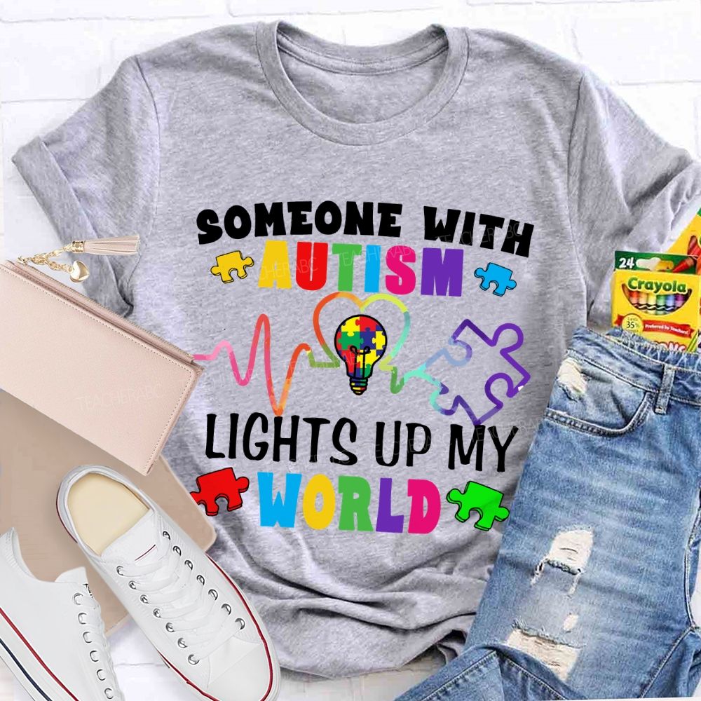 Someone With Autism Lights Up My World Special Education Teacher T-shirt