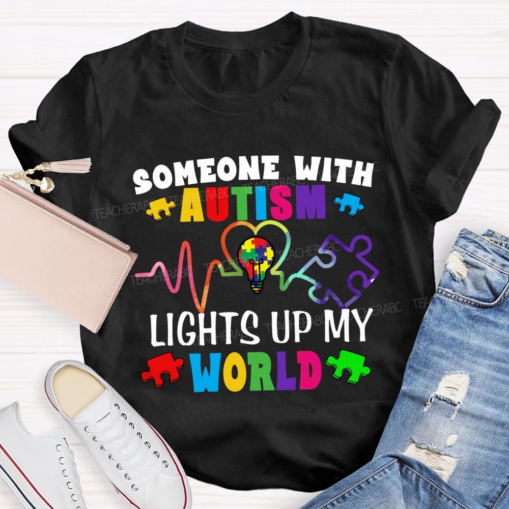 Someone With Autism Lights Up My World Special Education Teacher T-shirt
