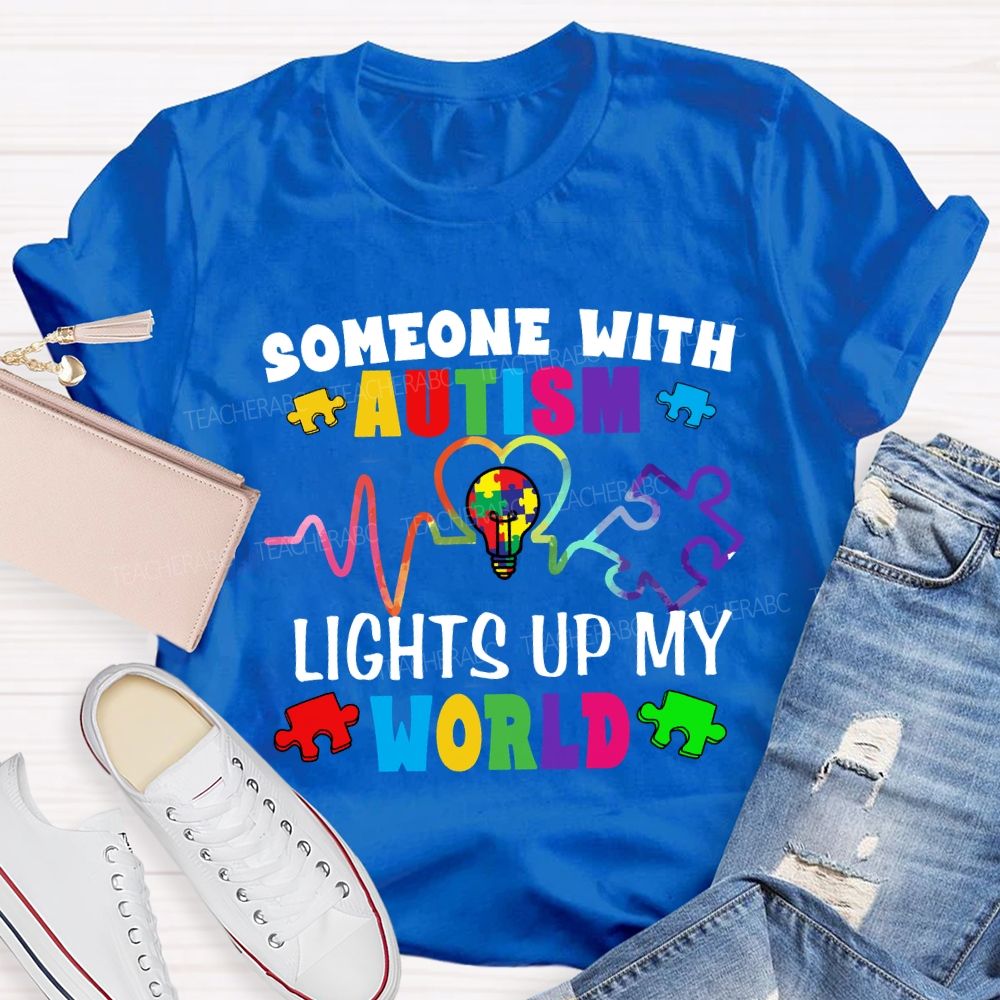 Someone With Autism Lights Up My World Special Education Teacher T-shirt
