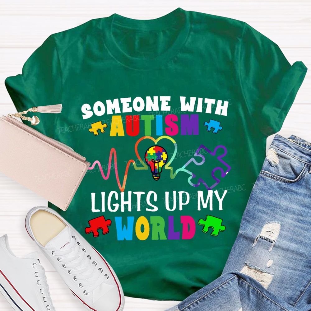 Someone With Autism Lights Up My World Special Education Teacher T-shirt