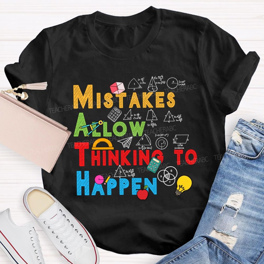 Mistakes Allow Thinking To Happen Color Text Teacher T-Shirt