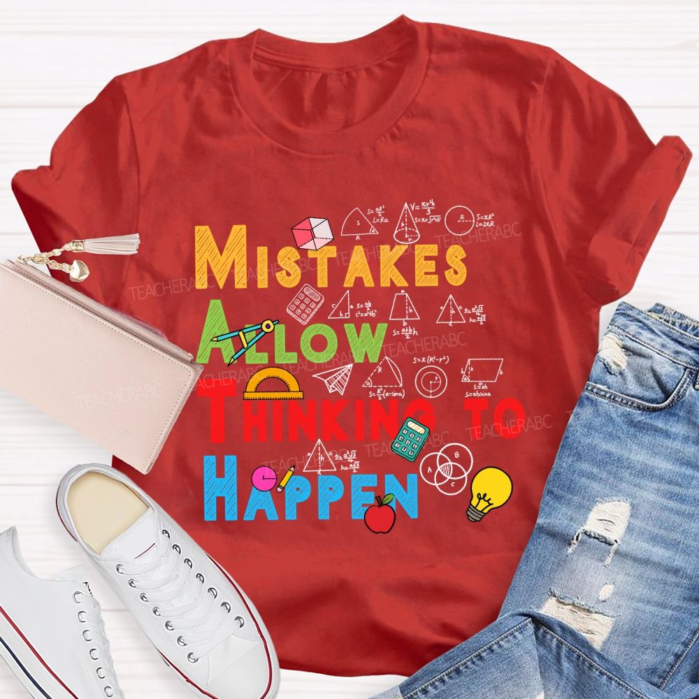 Mistakes Allow Thinking To Happen Color Text Teacher T-Shirt