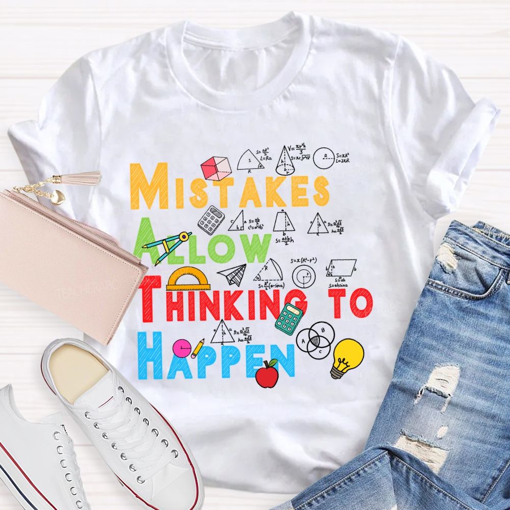 Mistakes Allow Thinking To Happen Color Text Teacher T-Shirt