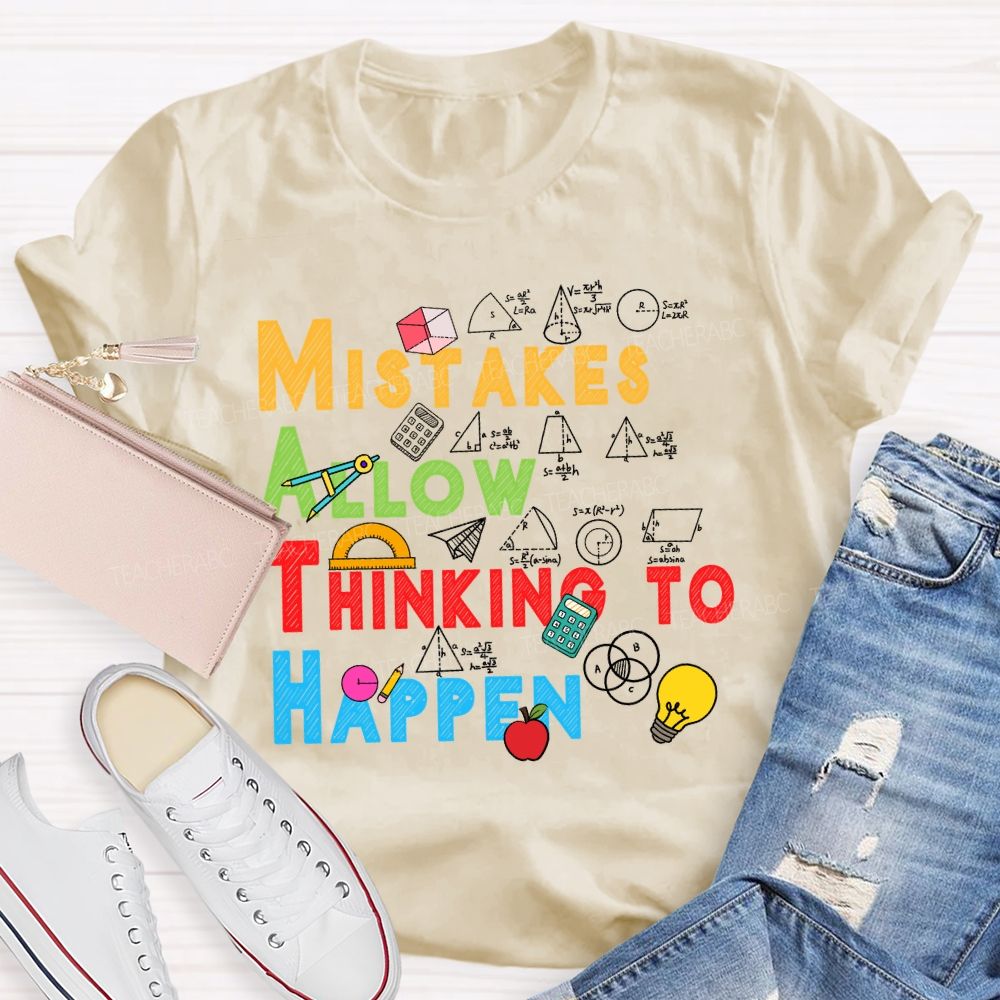 Mistakes Allow Thinking To Happen Color Text Teacher T-Shirt