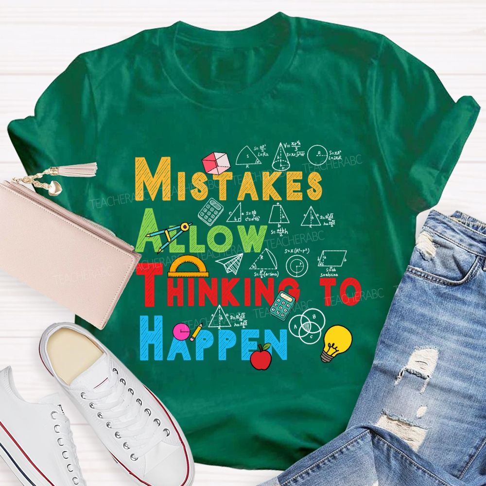 Mistakes Allow Thinking To Happen Color Text Teacher T-Shirt