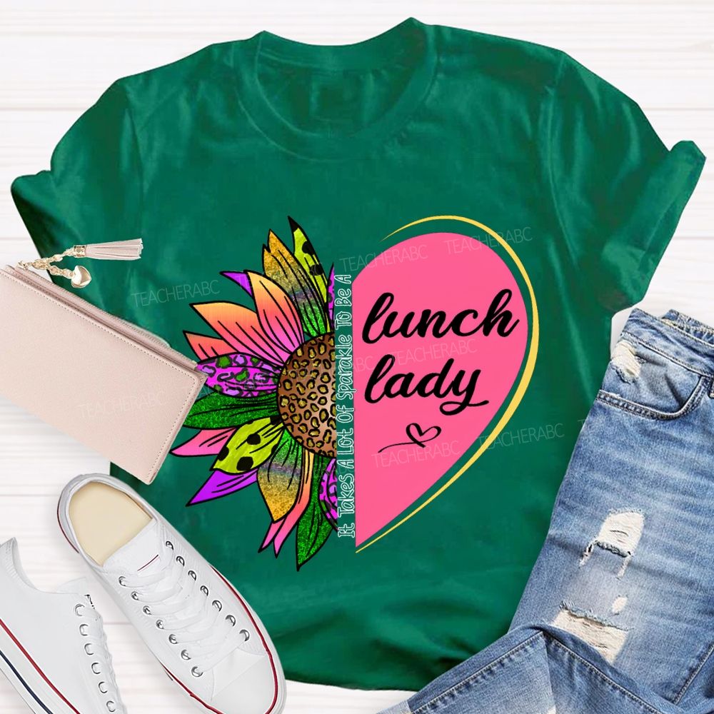 It Takes A Lot Of Sparkle To Be A Lunch Lady T-shirt