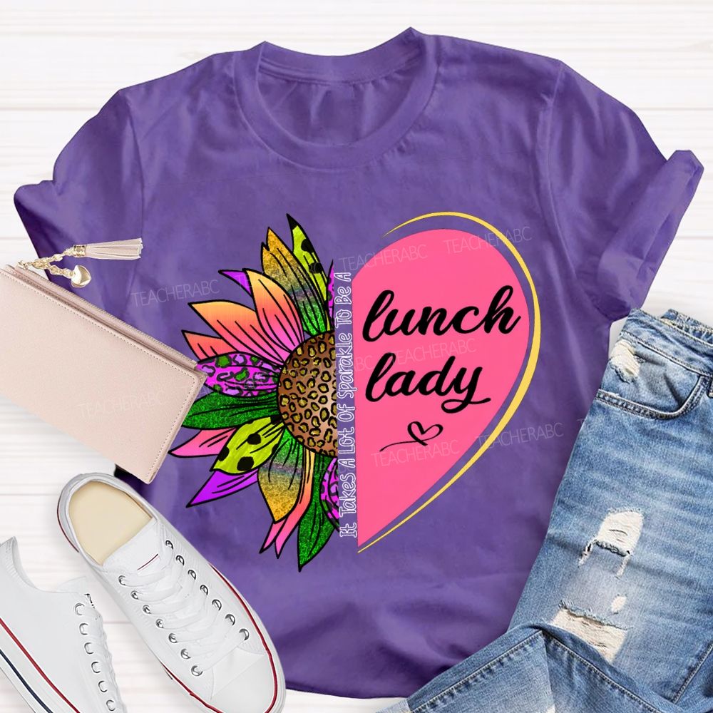 It Takes A Lot Of Sparkle To Be A Lunch Lady T-shirt