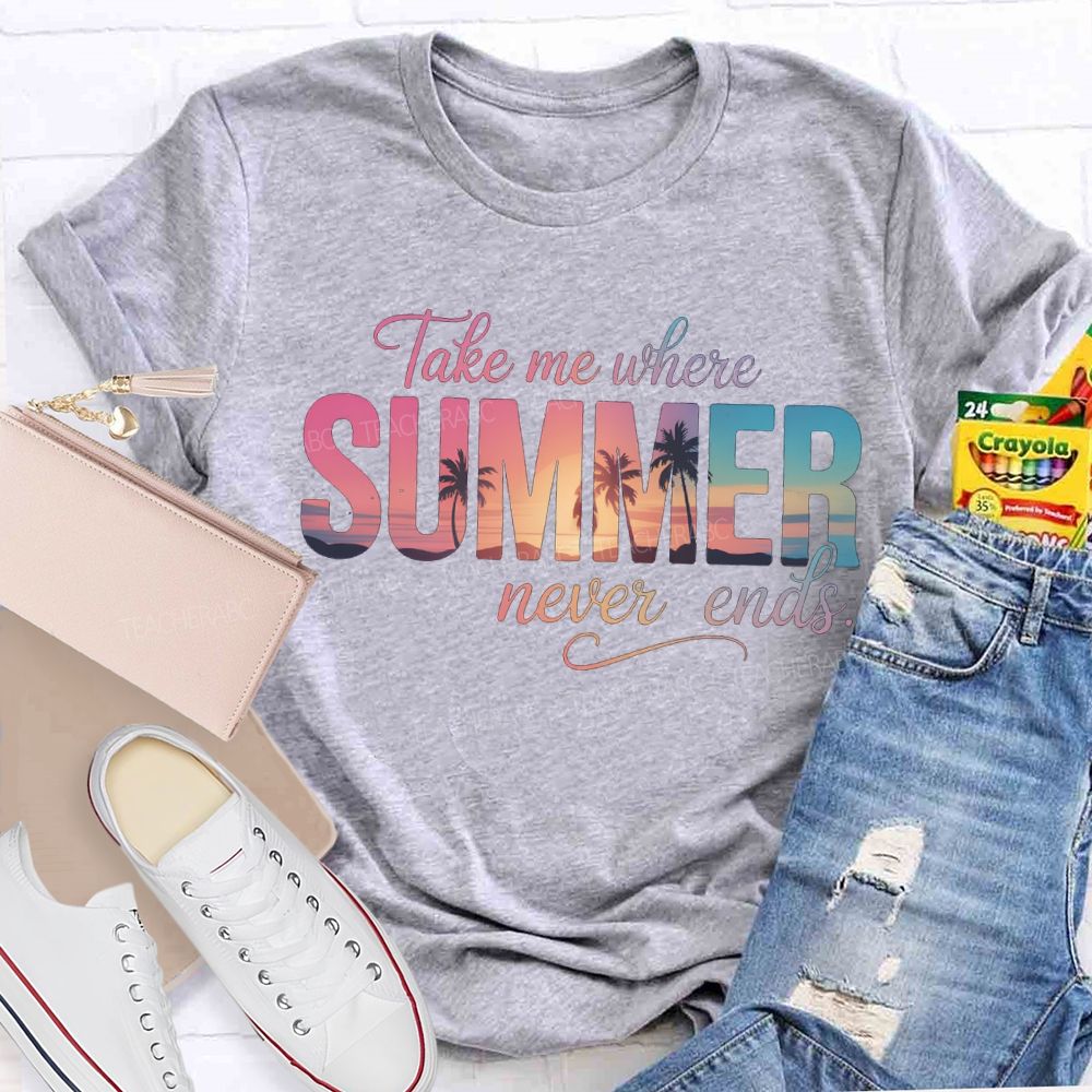 Take Me Where Summer Never Ends T-shirt