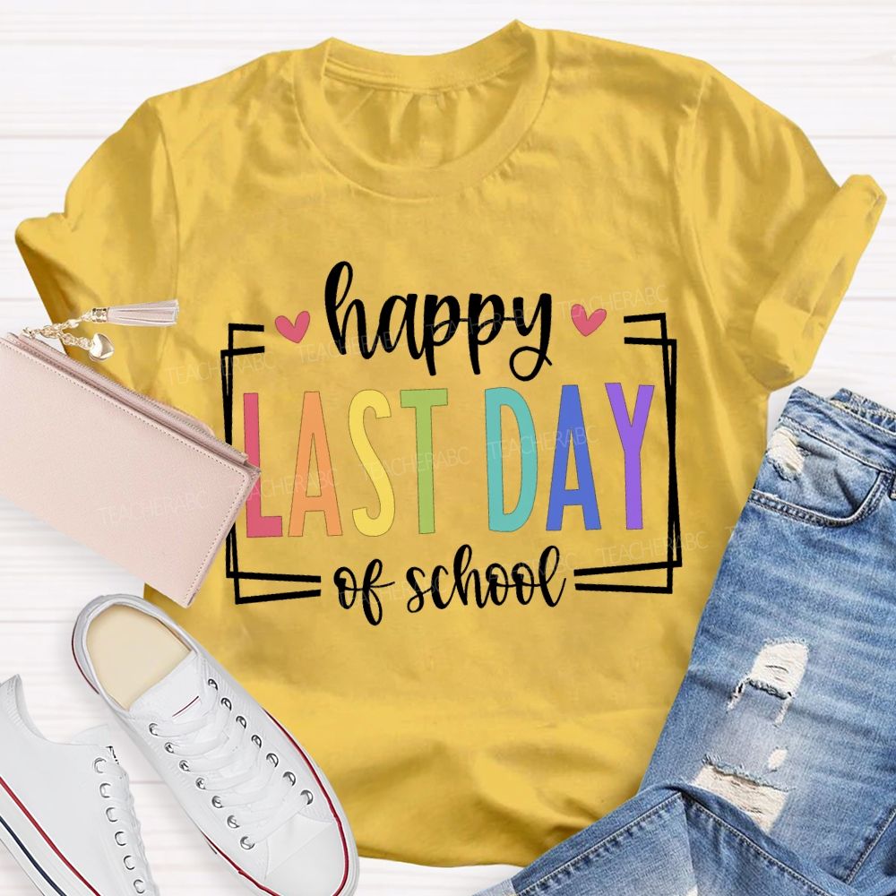 Happy Last Day Of School Color Fonts And Hearts T-shirt