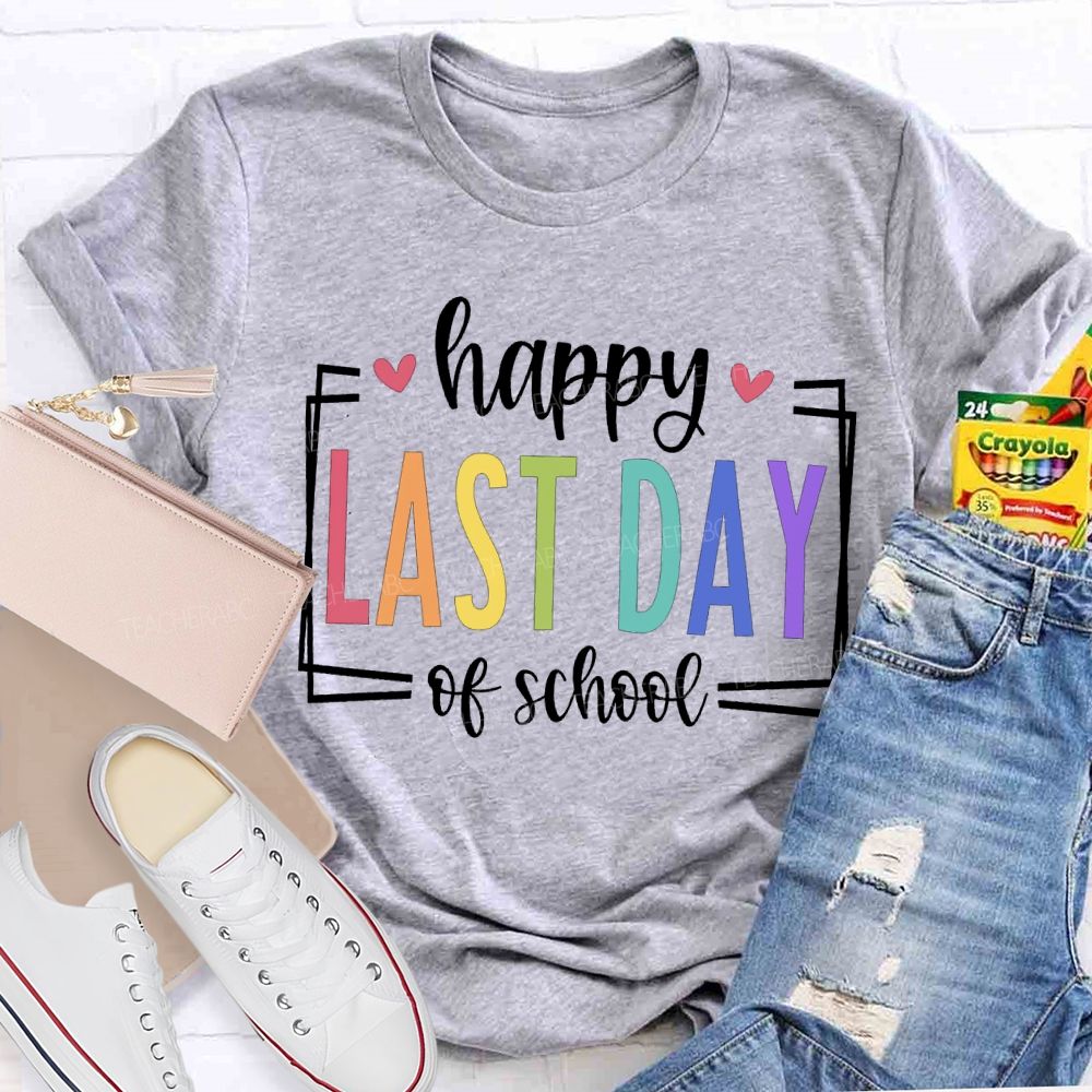 Happy Last Day Of School Color Fonts And Hearts T-shirt