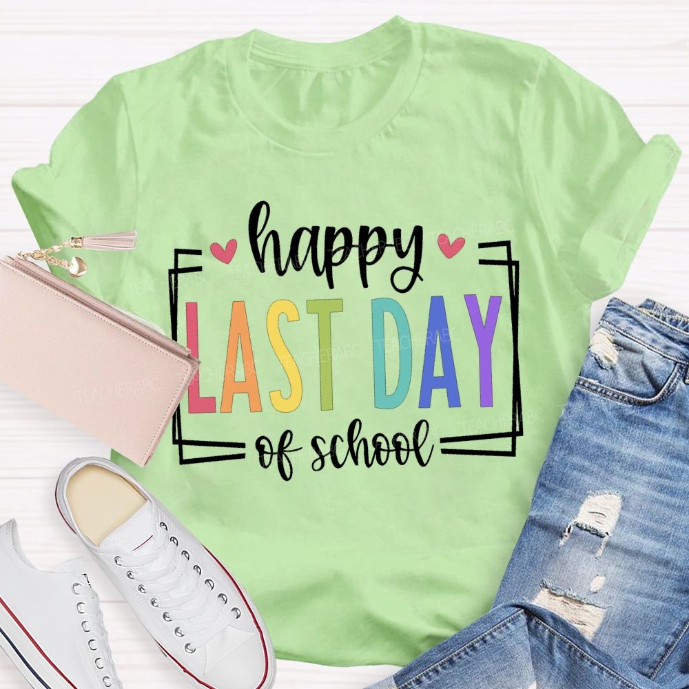 Happy Last Day Of School Color Fonts And Hearts T-shirt