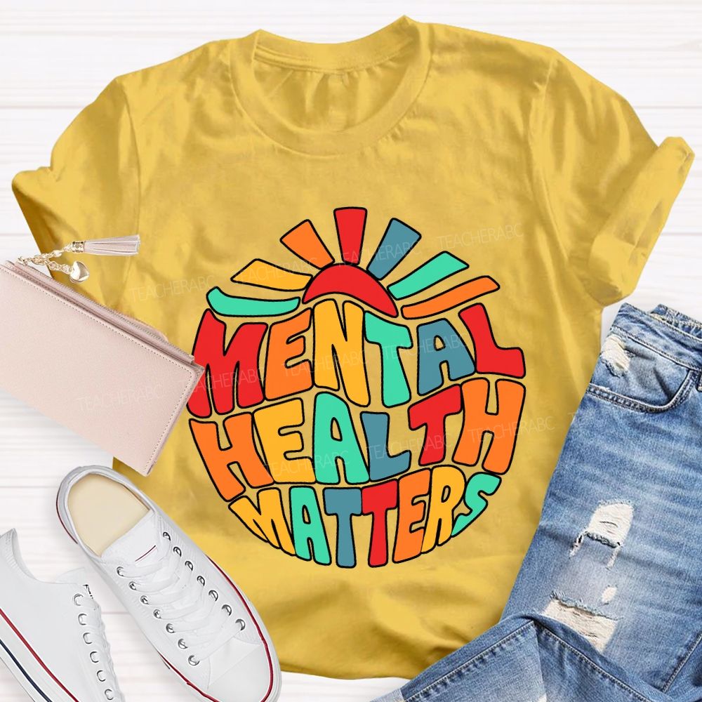 Mental Health Matters Special Education Teacher T-shirt