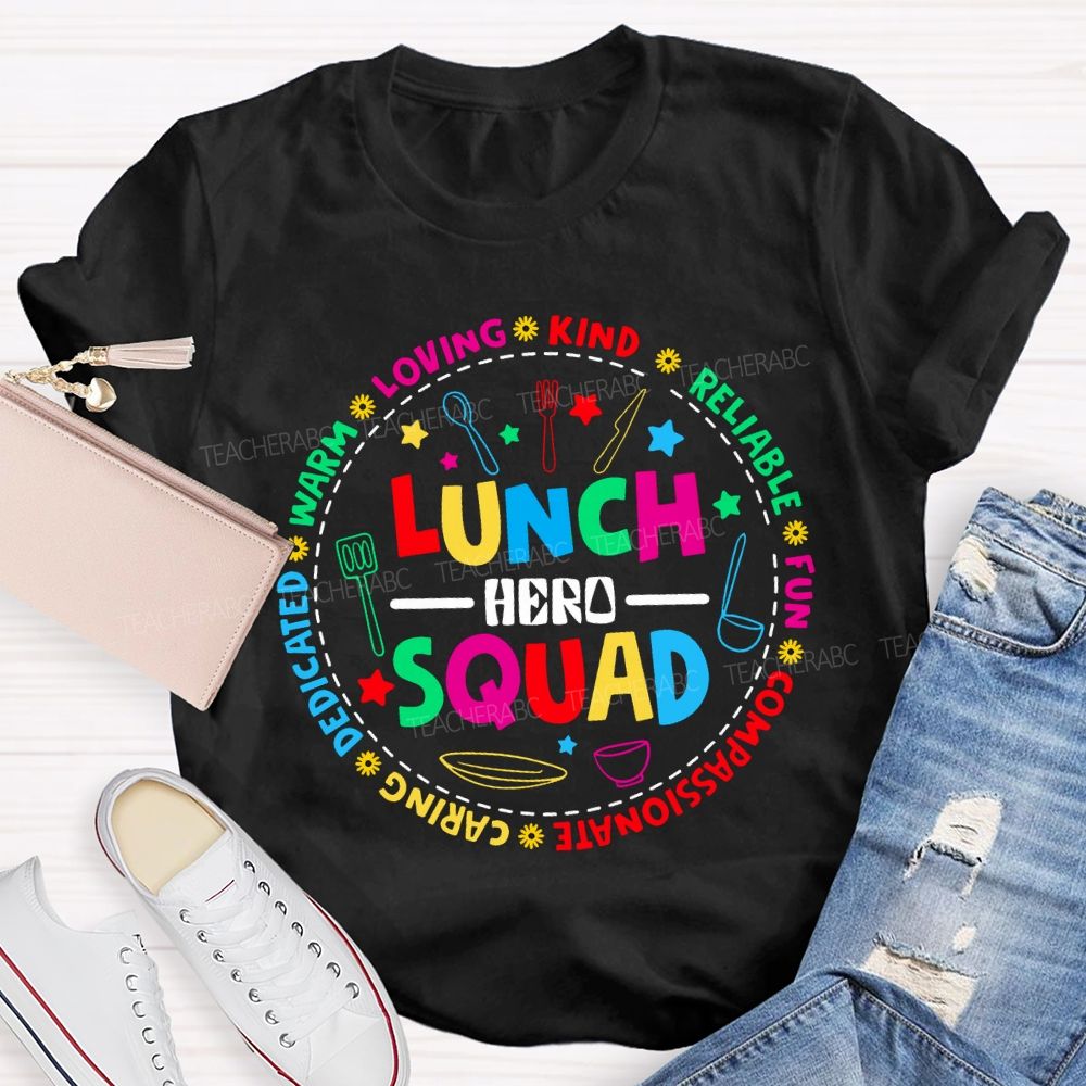 Lunch Hero Squad Loving Kind Reliable Fun Dedicated Caring T-shirt