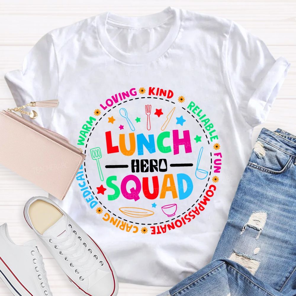 Lunch Hero Squad Loving Kind Reliable Fun Dedicated Caring T-shirt