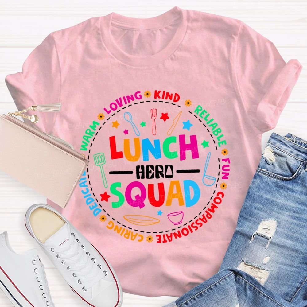 Lunch Hero Squad Loving Kind Reliable Fun Dedicated Caring T-shirt