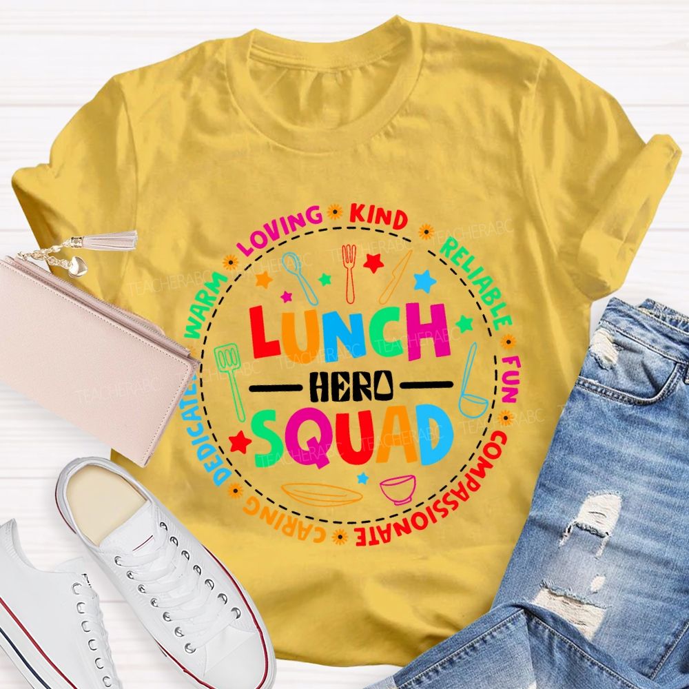 Lunch Hero Squad Loving Kind Reliable Fun Dedicated Caring T-shirt