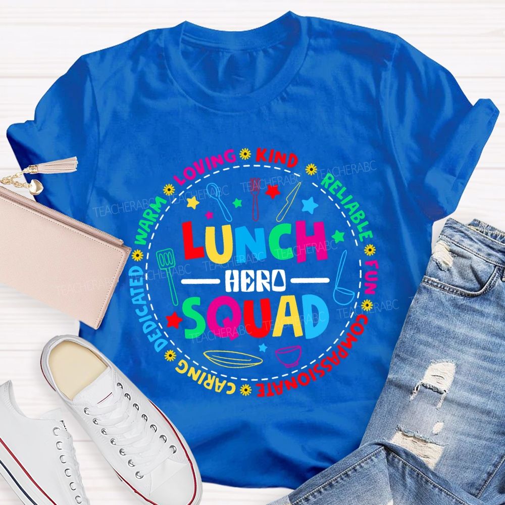 Lunch Hero Squad Loving Kind Reliable Fun Dedicated Caring T-shirt