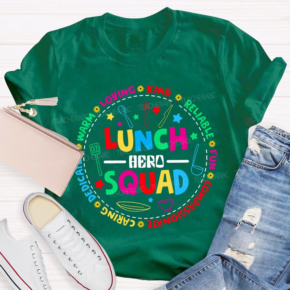 Lunch Hero Squad Loving Kind Reliable Fun Dedicated Caring T-shirt