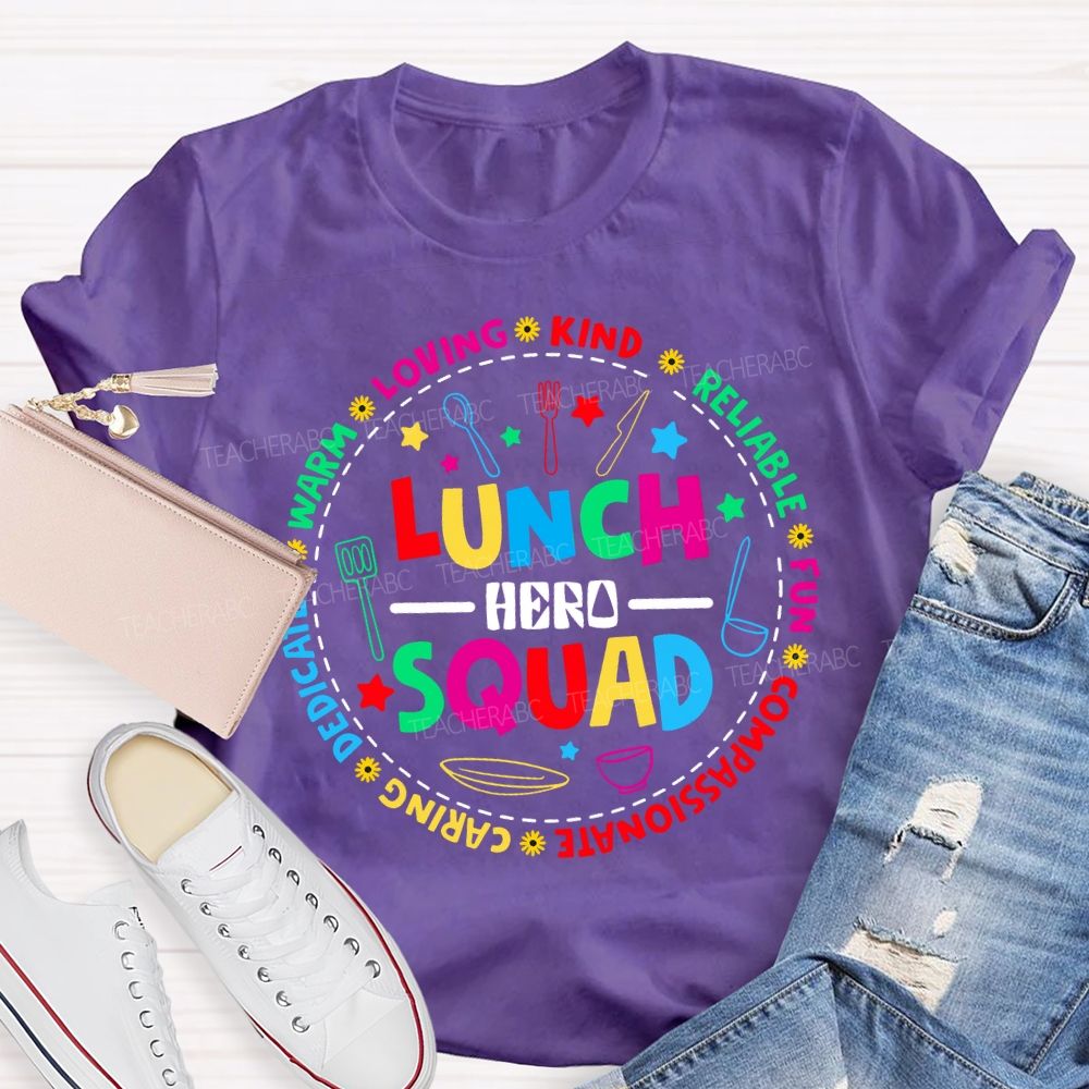 Lunch Hero Squad Loving Kind Reliable Fun Dedicated Caring T-shirt