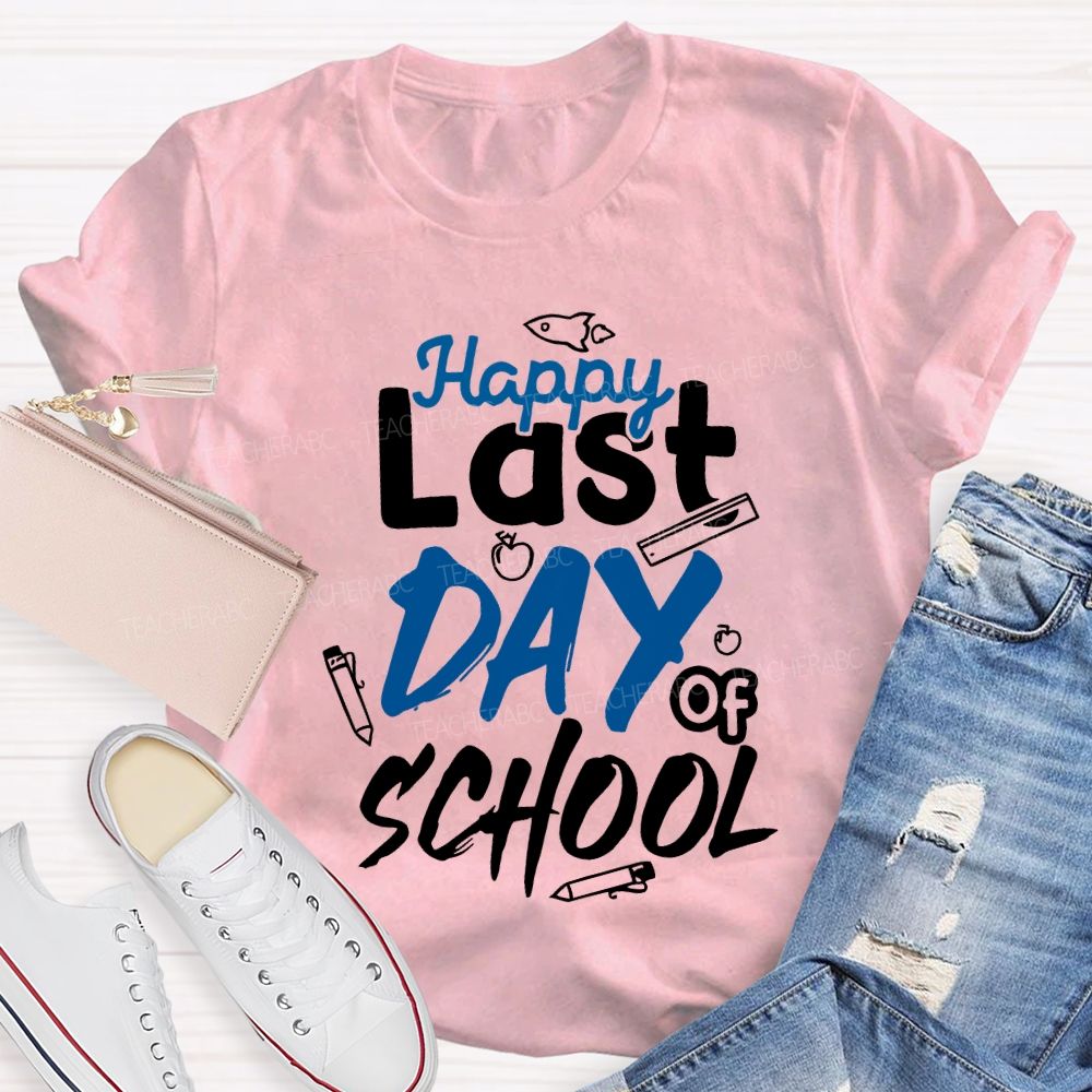 Happy Last Day Of School Pencil Print Teacher T-shirt