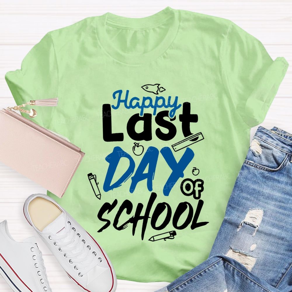 Happy Last Day Of School Pencil Print Teacher T-shirt