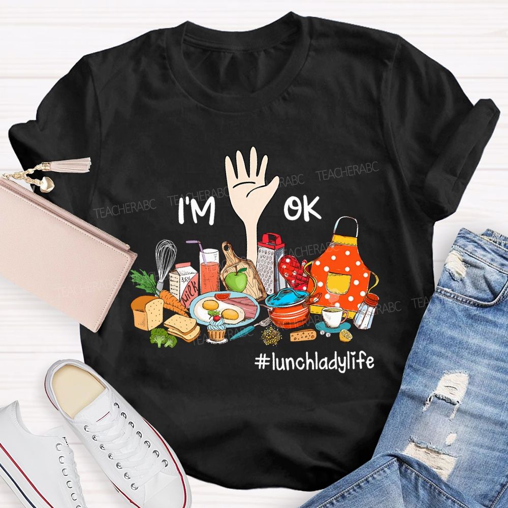 Lunch Lady Life I'M On A Variety Of Delicious Foods T-shirt