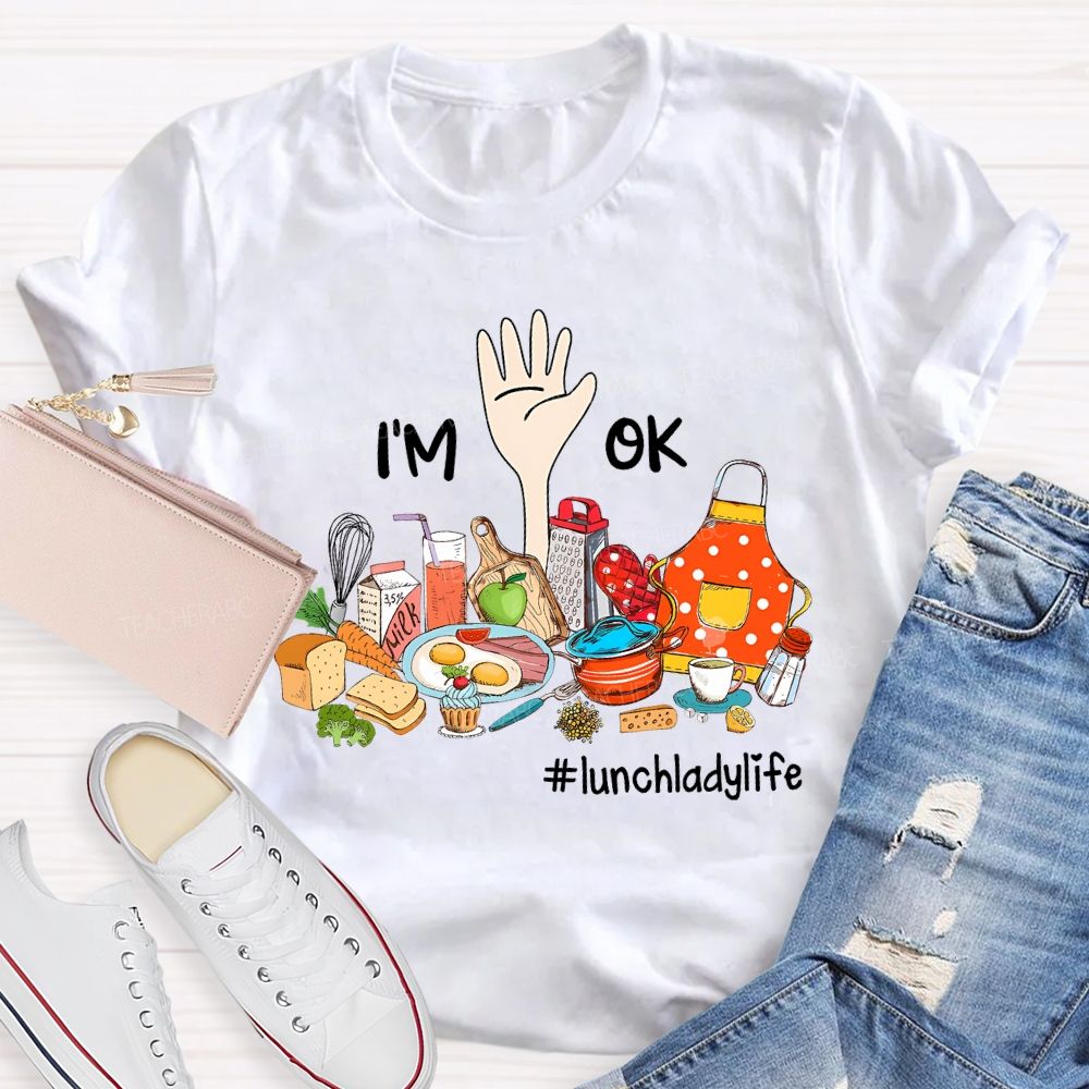 Lunch Lady Life I'M On A Variety Of Delicious Foods T-shirt