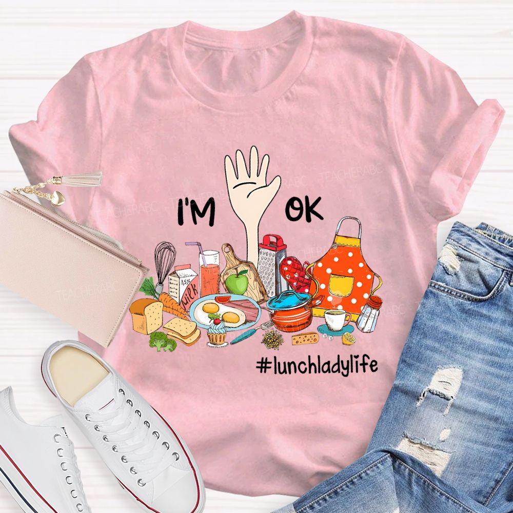 Lunch Lady Life I'M On A Variety Of Delicious Foods T-shirt