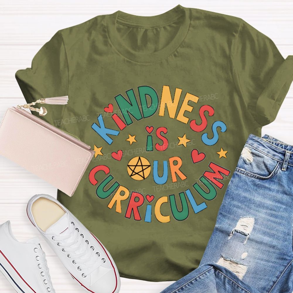 Kindness Is Curriculum Teacher T-shirt