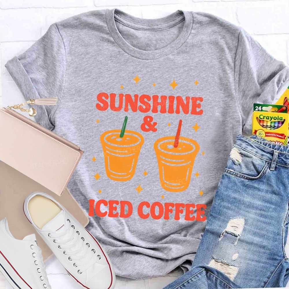 Sunshine And Iced Coffee Summer Break Teacher T-shirt
