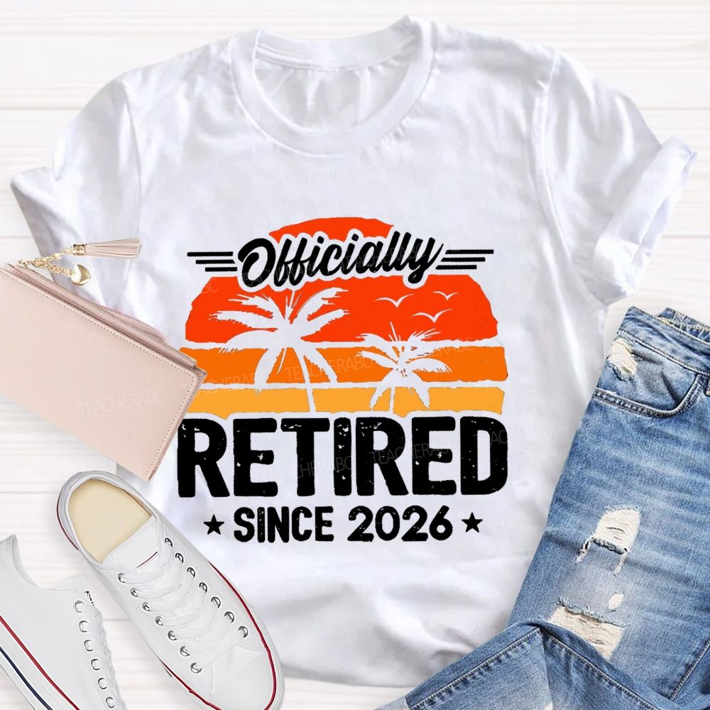 Officially Retired Since 2026 Sunshine Teacher T-shirt