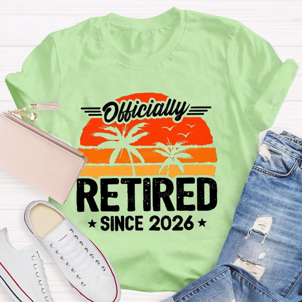 Officially Retired Since 2026 Sunshine Teacher T-shirt