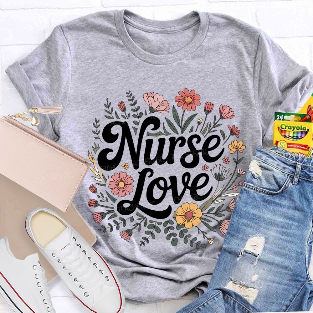 Love Nurse And Clusters Of Flowers T-shirt