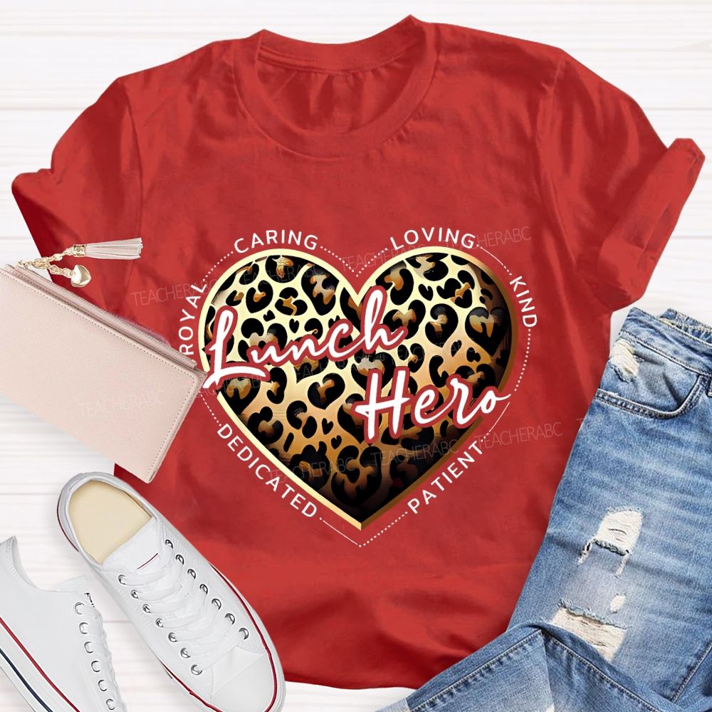 Lunch Hero Caring Loving Kind Patient Dedicated T-shirt