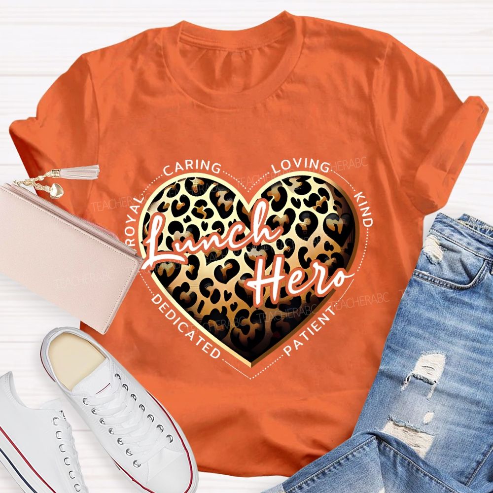 Lunch Hero Caring Loving Kind Patient Dedicated T-shirt