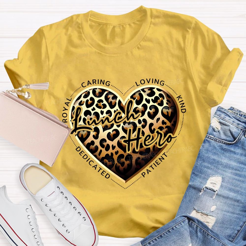 Lunch Hero Caring Loving Kind Patient Dedicated T-shirt
