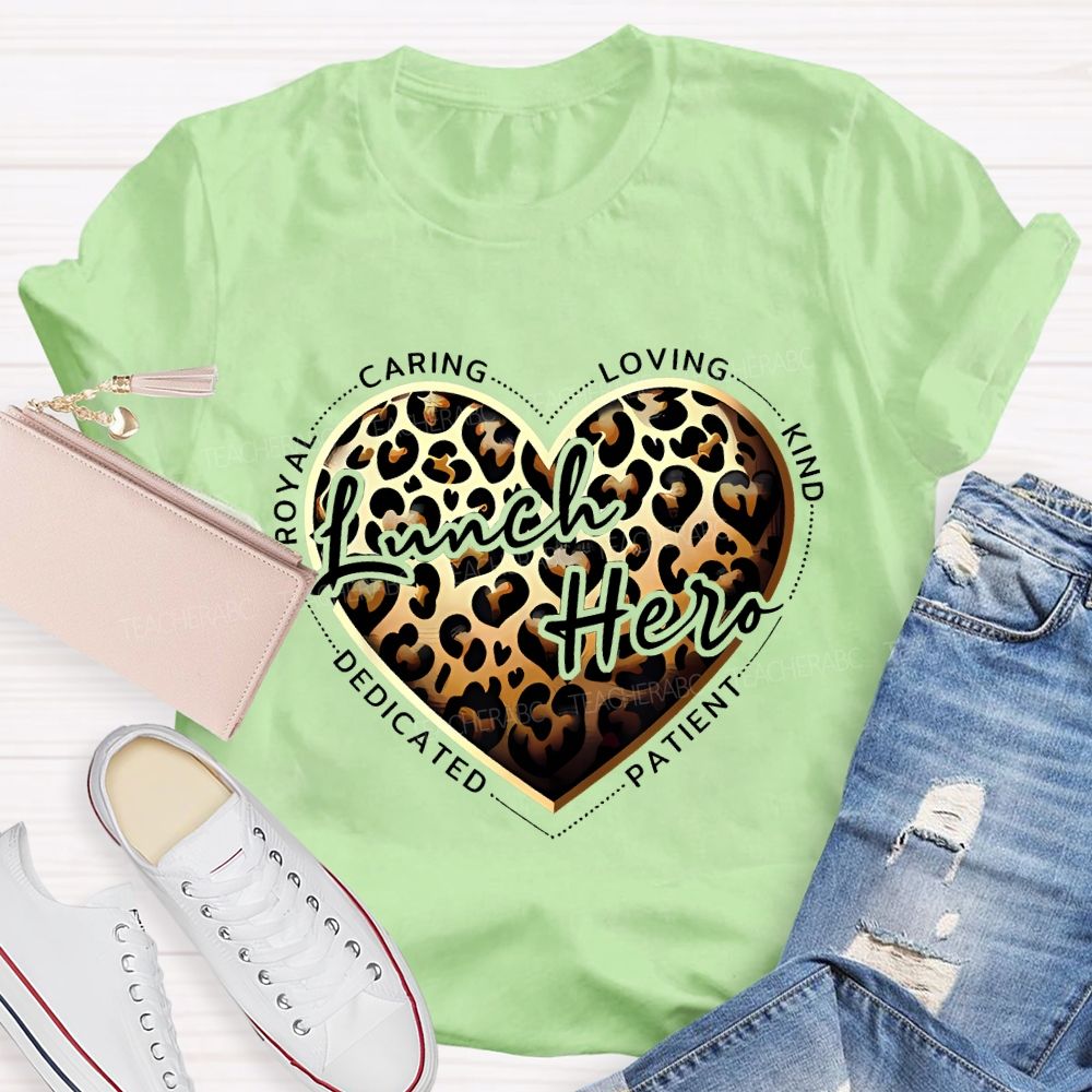 Lunch Hero Caring Loving Kind Patient Dedicated T-shirt