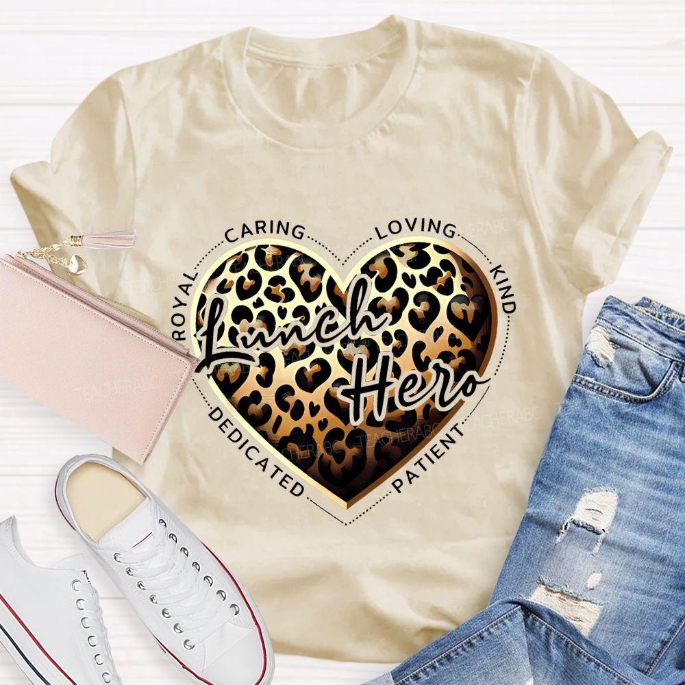 Lunch Hero Caring Loving Kind Patient Dedicated T-shirt